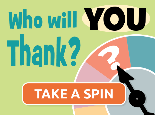 Who will you thank? Take a spin.